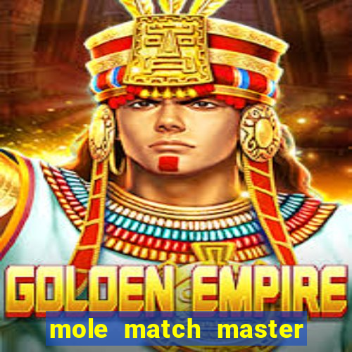 mole match master ganha dinheiro